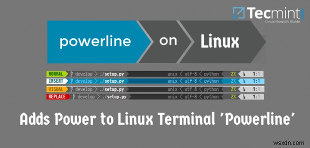 Powerline –強力なステータスラインとプロンプトをVimエディターとBashターミナルに追加します 