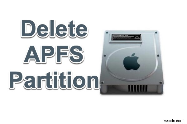 データを失うことなく Mac で APFS パーティション、コンテナ、ボリュームを削除する方法