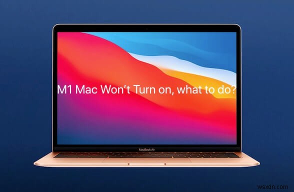 M1 MacBook Air/Pro の電源が入らない、どうすればよいですか?