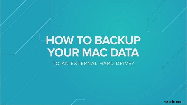 Mac を外付けハード ドライブにバックアップする方法に関するガイド