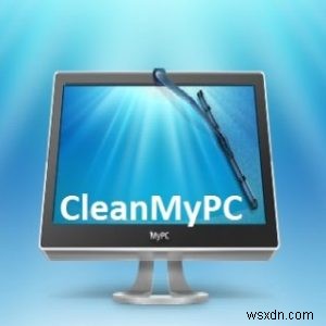 CleanMyPC は安全で、必須のアプリまたは詐欺ですか?