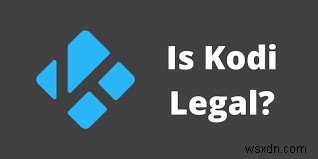 Kodi は Mac にインストールしても安全で合法ですか? 