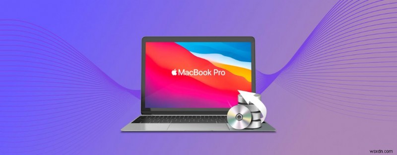 MacBook Proから削除されたデータを回復する方法：究極のガイド 