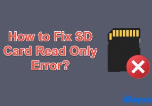 Windows で SD カードの読み取り専用エラーを修正する方法これらのソリューションを試す