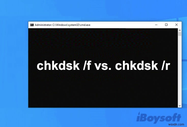 CHKDSK /F または /R:どちらを選択してディスク エラーを修正しますか?