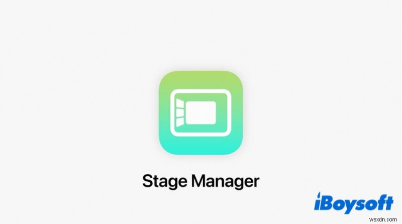 Mac で Stage Manager を使用する方法:知っておくべきこと