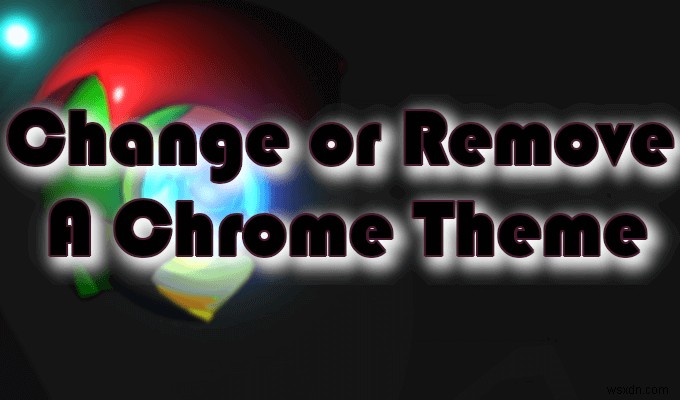Google Chrome のテーマを変更する方法