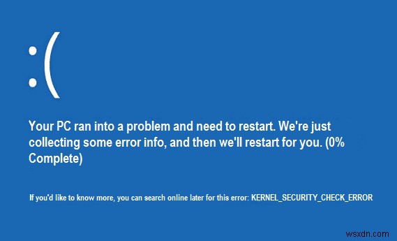 カーネル セキュリティ チェックの失敗を修正 (KERNEL_SECURITY_CHECK_FAILURE) 