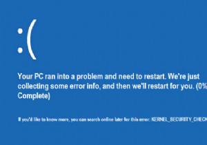 カーネル セキュリティ チェックの失敗を修正 (KERNEL_SECURITY_CHECK_FAILURE) 