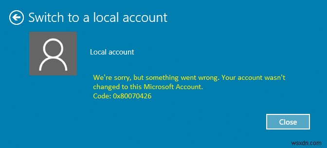 アカウントがこのMicrosoftアカウント0x80070426に変更されていない問題を修正 