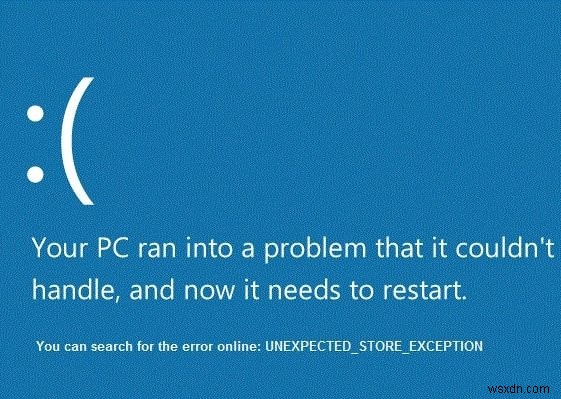 [解決しよう] Windows 10 での予期しない Store Exception BSOD 