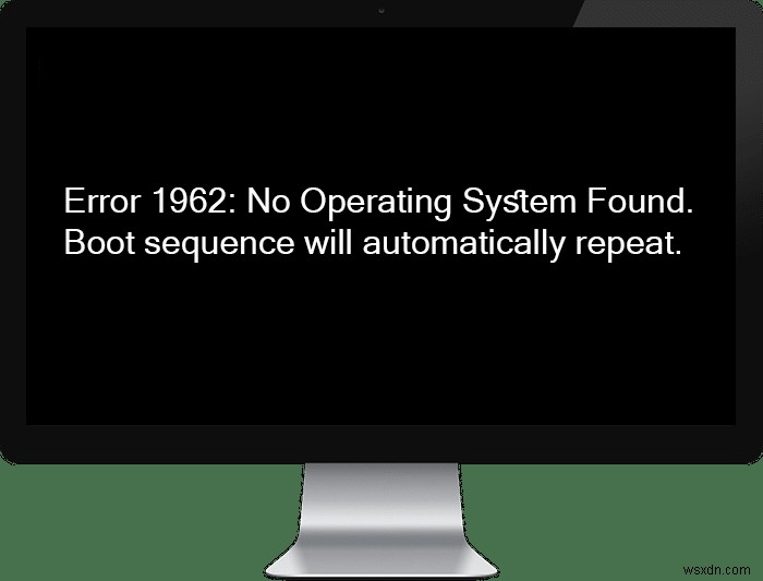 エラー 1962:オペレーティング システムが見つかりません [解決済み] 