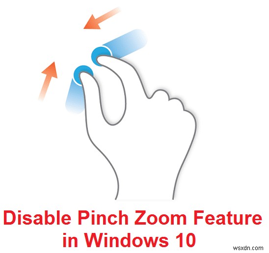 Windows 10 でピンチ ズーム機能を無効にする