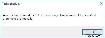 タスク スケジューラ エラーの修正 指定された引数の 1 つ以上が無効です 