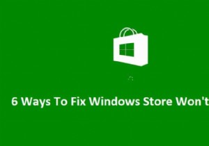 Windowsストアが開かない問題を修正する6つの方法 