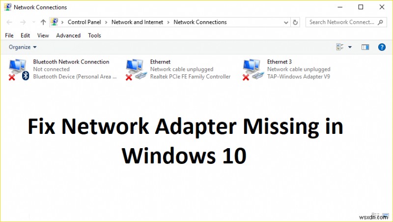 Windows 10 にネットワーク アダプターがありませんか?それを修正する11の実用的な方法！ 