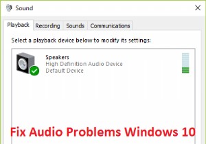 Windows 10 Creators Updateのオーディオ問題を解決する7つの対処法