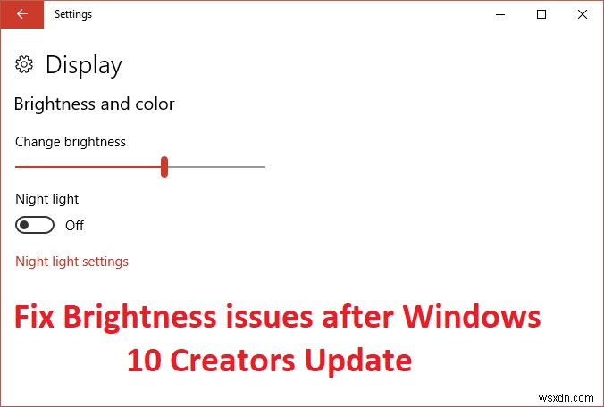 Windows 10 Creators Update 後の明るさの問題を修正 