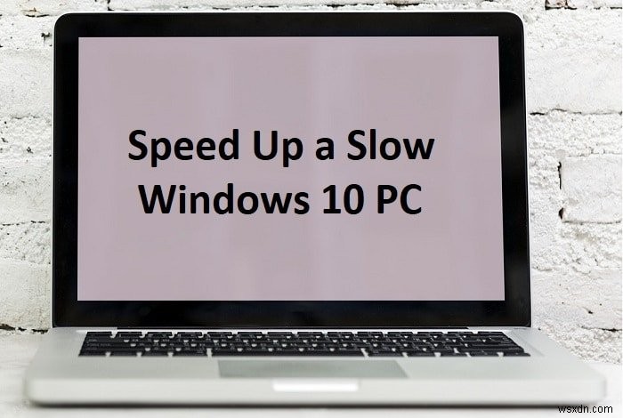 遅い Windows 10 PC を高速化する 15 の方法