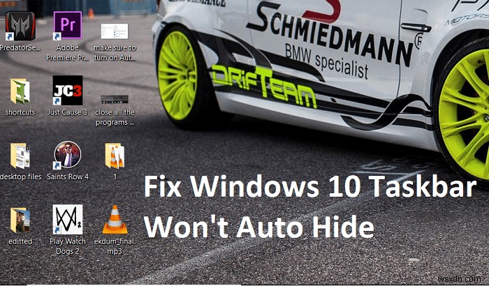 Windows 10タスクバーが自動的に非表示にならない問題を修正 