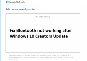 Windows 10 Creators Update 後に Bluetooth が機能しない問題を修正 