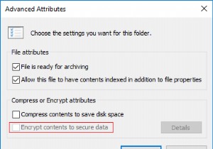 Windows 10で「内容を暗号化してデータを保護する」がグレーアウトして選択できない問題の対処法