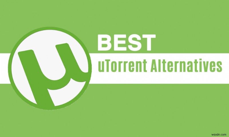 利用可能な 15 のベスト uTorrent 代替