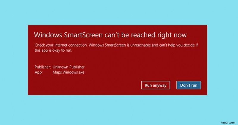 修正:現在 Windows SmartScreen にアクセスできない 