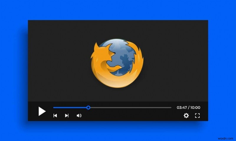 Firefox で動画が再生されない問題を修正する方法 