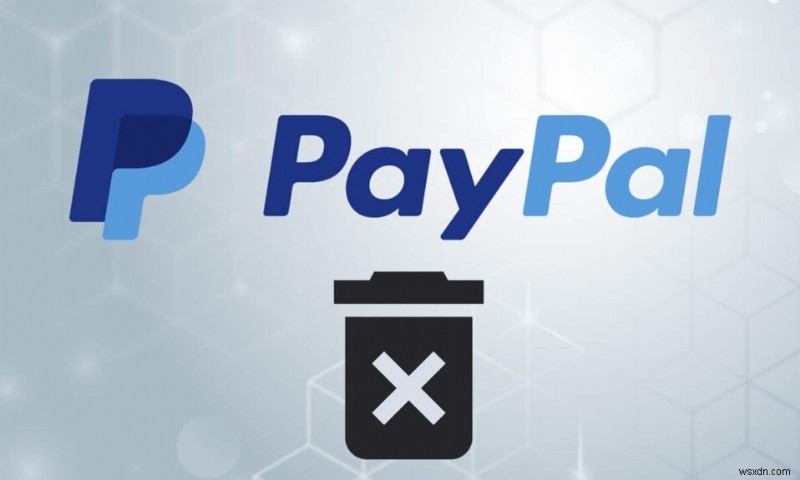 PayPal アカウントを削除する方法