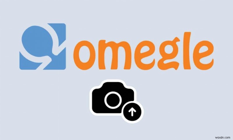 Omegle でカメラを有効にする方法 