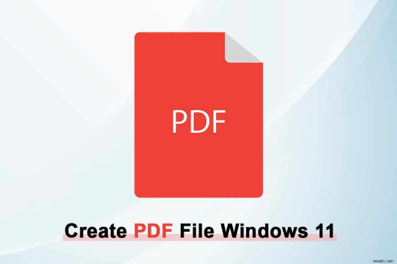 Windows 11 で PDF ファイルを作成する方法