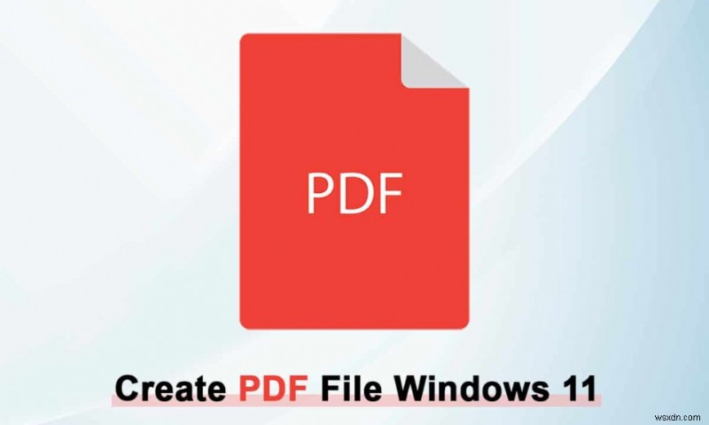 Windows 11 で PDF ファイルを作成する方法