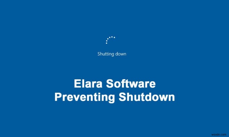 シャットダウンを妨げている Elara ソフトウェアを修正する方法