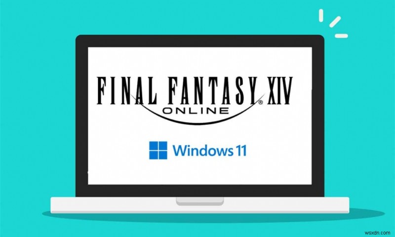 ファイナル ファンタジー XIV Windows 11 のサポート