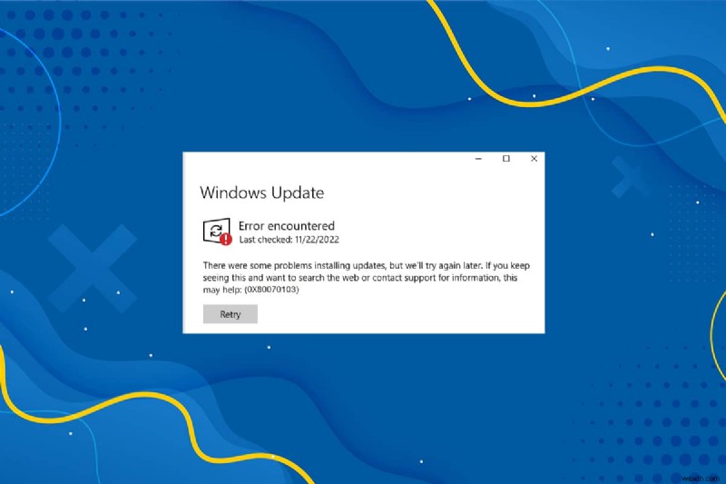 Windows 10 更新エラー 0x80070103 を修正 