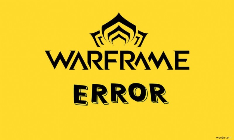 Warframeランチャーの更新失敗エラーを修正 