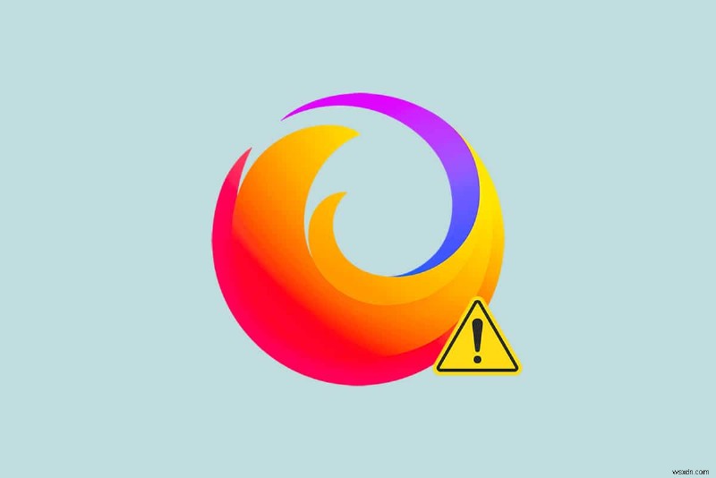 Firefox接続リセットエラーを修正 