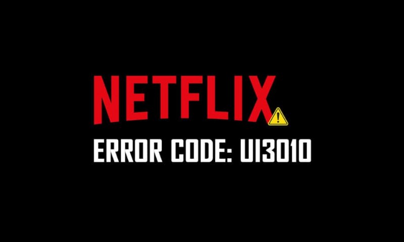 Netflix エラー UI3010 を修正する方法 
