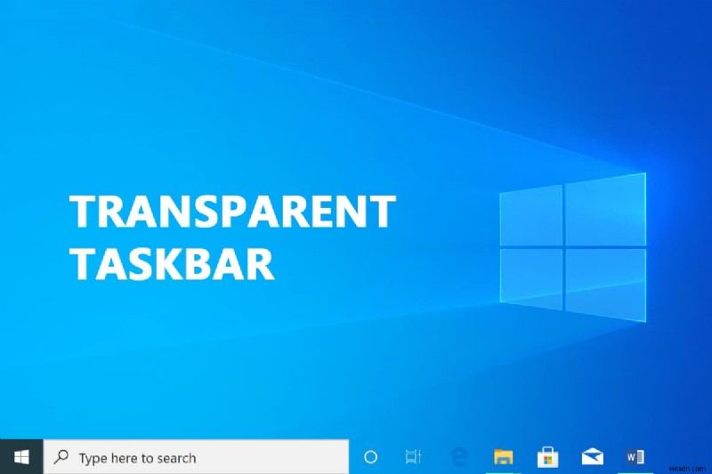 Windows 10でタスクバーを透明にする方法 
