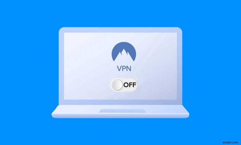 Windows 10 で VPN とプロキシを無効にする方法 