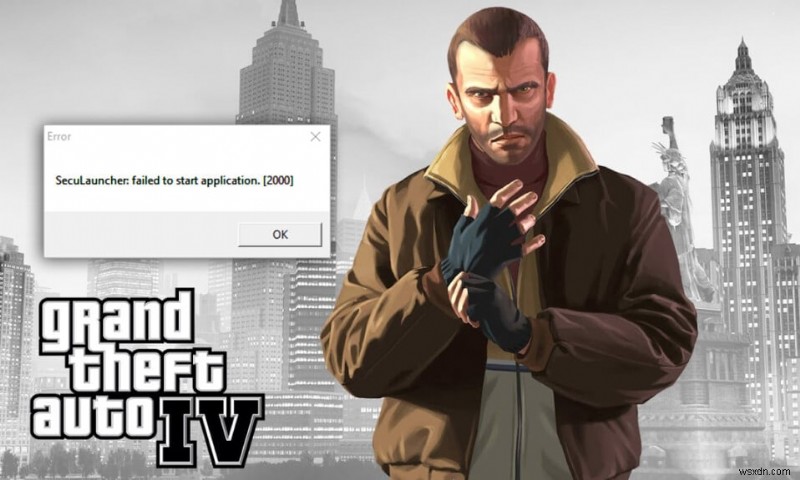 GTA 4 Seculauncher がアプリケーション 2000 の起動に失敗した問題を修正 