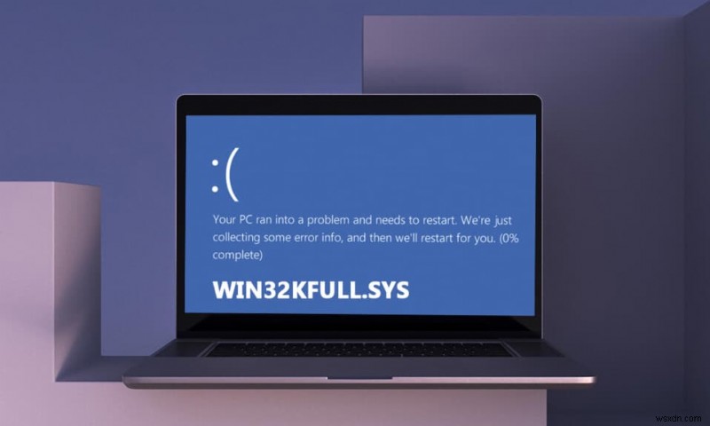 Windows 10 で win32kfull.sys BSOD を修正 