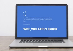 Windows 10でWDF_VIOLATIONエラーを修正する方法 