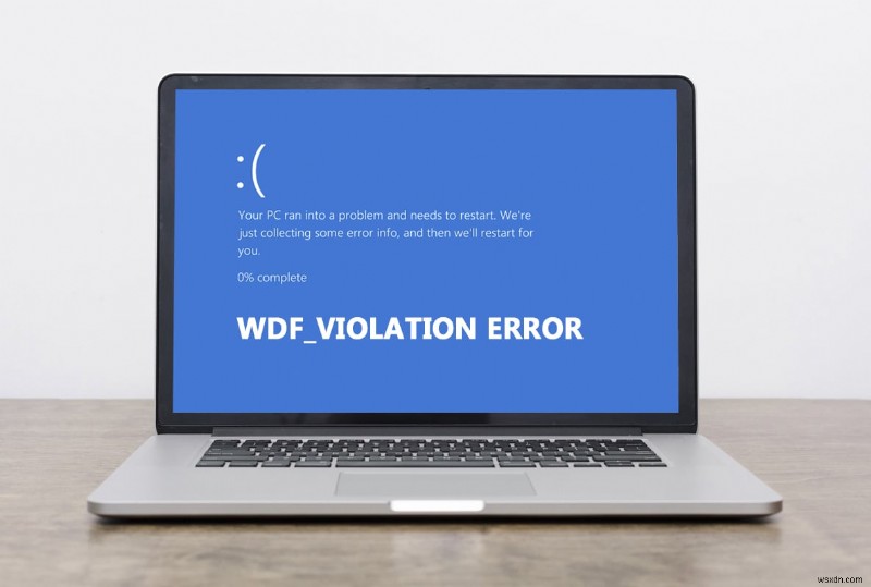Windows 10でWDF_VIOLATIONエラーを修正する方法 