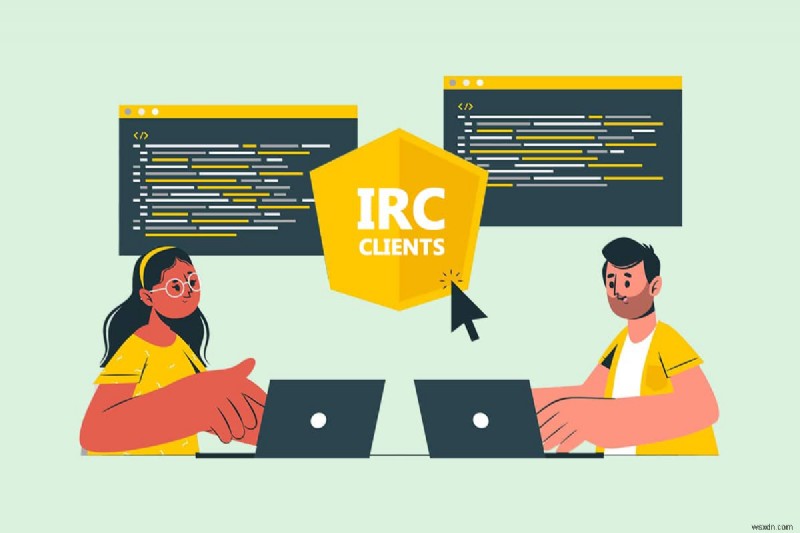 Windows 向けの上位 30 の最高の IRC クライアント 