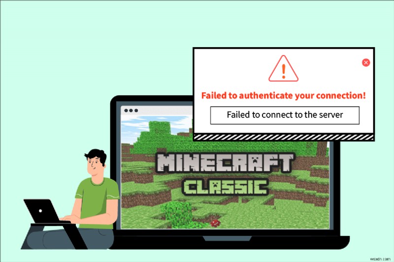 Windows 10でMinecraftが接続の認証に失敗した問題を修正 