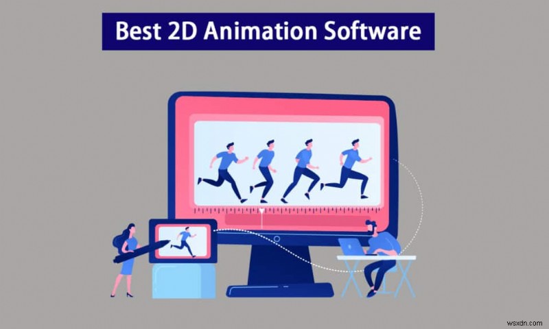 Windows 10 向けの 20 の最高の無料 2D アニメーション ソフトウェア 