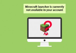 Minecraft Launcher が現在アカウントで利用できない問題を修正 