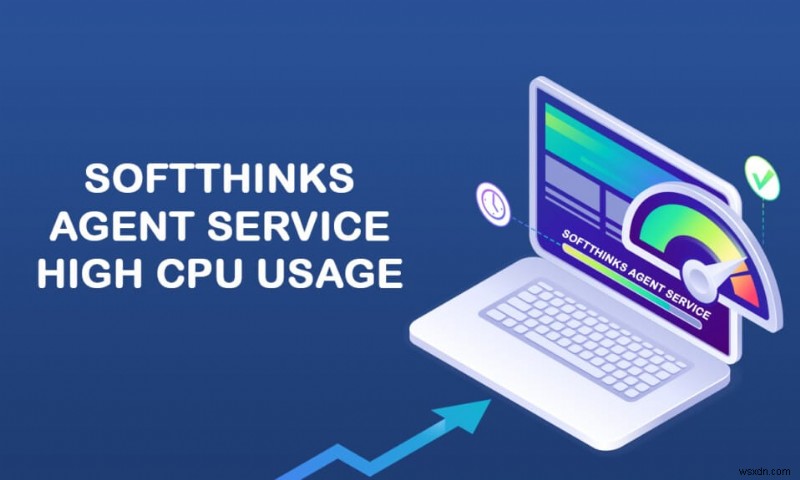 Windows 10 で SoftThinks エージェント サービスの高い CPU 使用率を修正する 